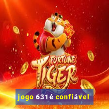 jogo 631 é confiável